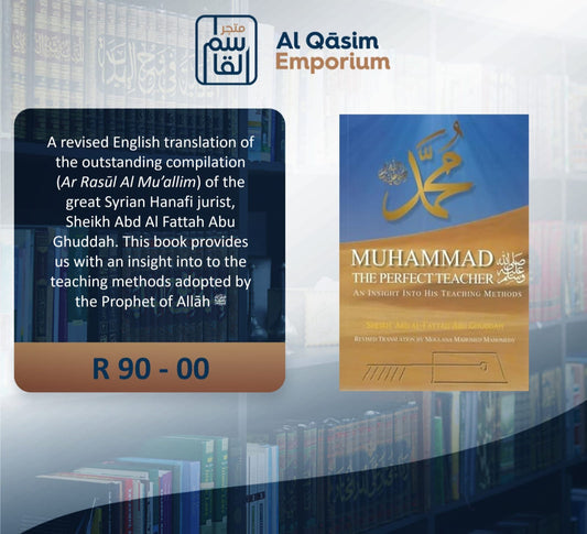 Muhammad صلى الله عليه وسلم The Perfect Teacher