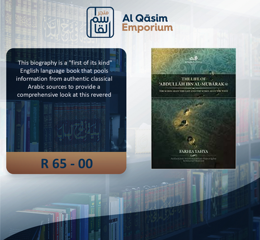 The Life Of Abdullah Ibn Mubarak